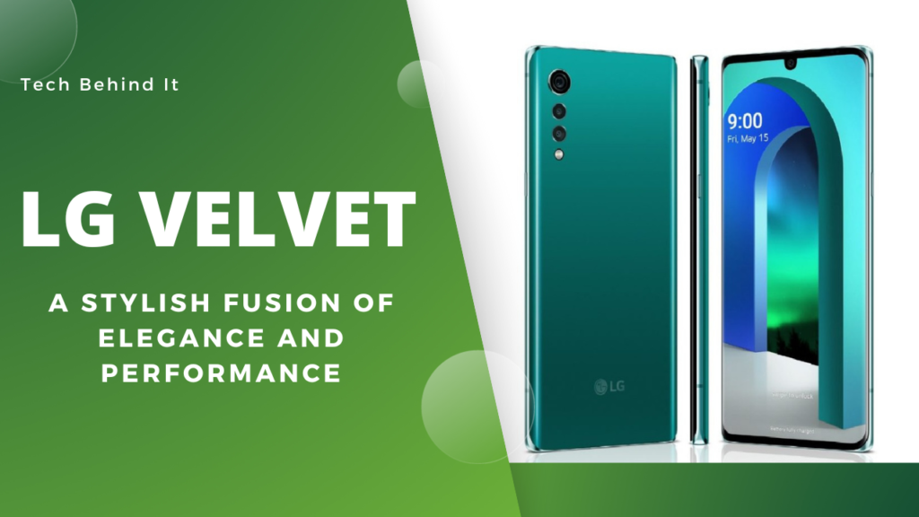 LG Velvet: A Stylish Fusion of Elegance and Performance