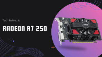 Unveiling the Radeon R7 250: Peeking Into The Budget Gaming Powerhouse