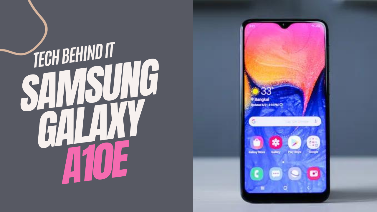The Samsung Galaxy A10e: A Compact Wonder with Affordable Brilliance