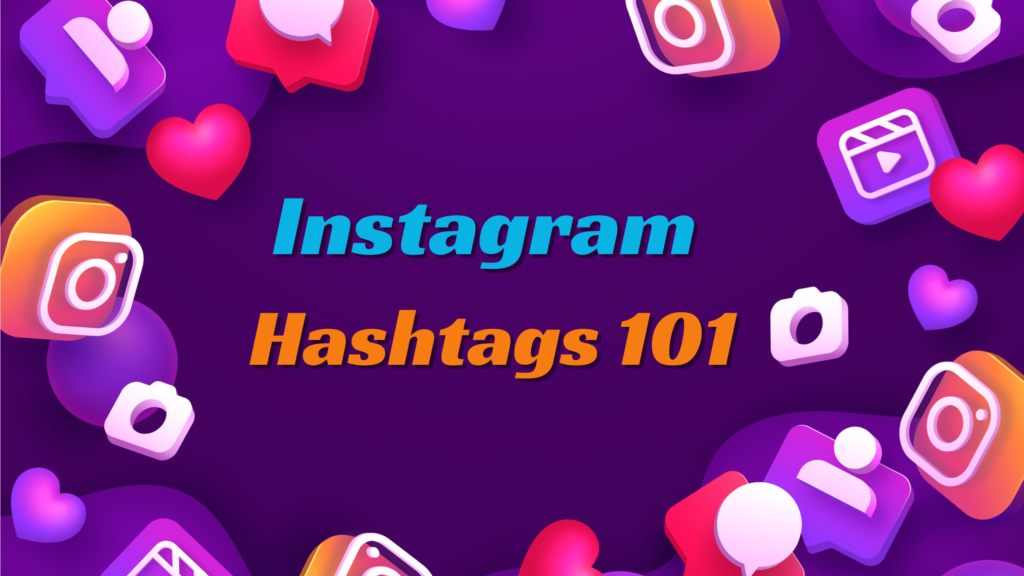 Instagram Hashtags 101