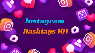 Instagram Hashtags 101: A Quick Guide to Boost Your Posts