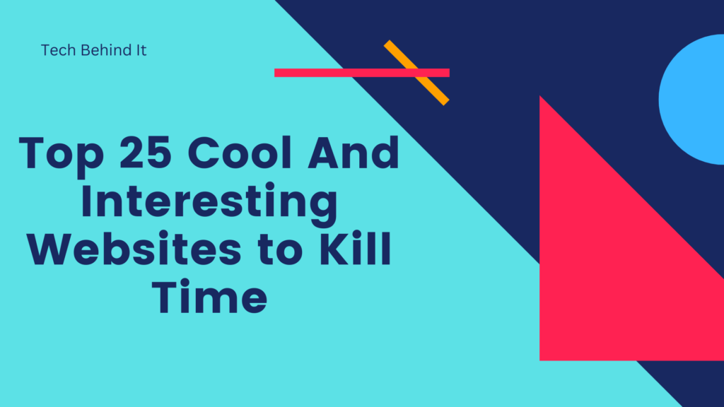 Interesting Websites to Kill Time