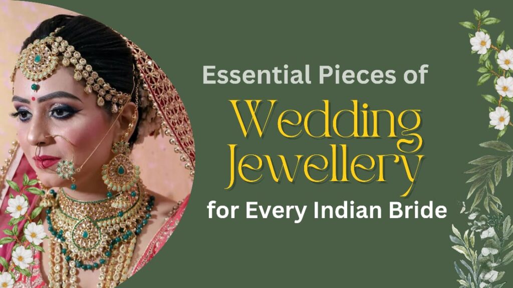 10 Must Have Wedding Jewellery for Every Indian Bride