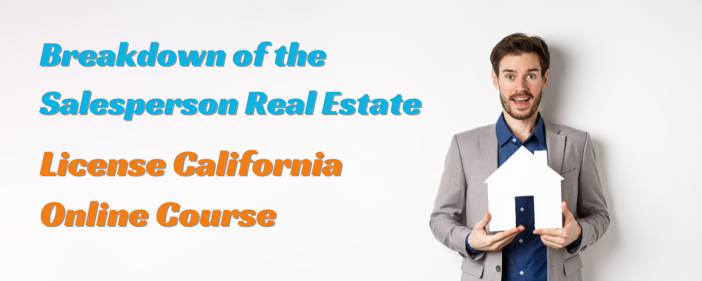 Unveiling the Blueprint: A Breakdown of the Salesperson Real Estate License California Online Course