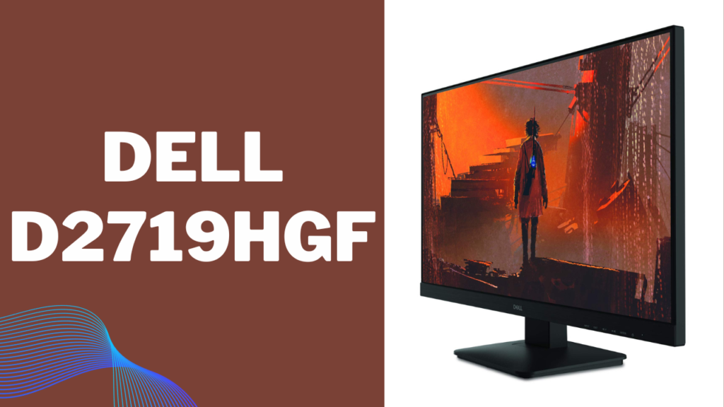 Dell D2719HGF Unveiling Complete Review of the 27-Inch Gaming Marvel