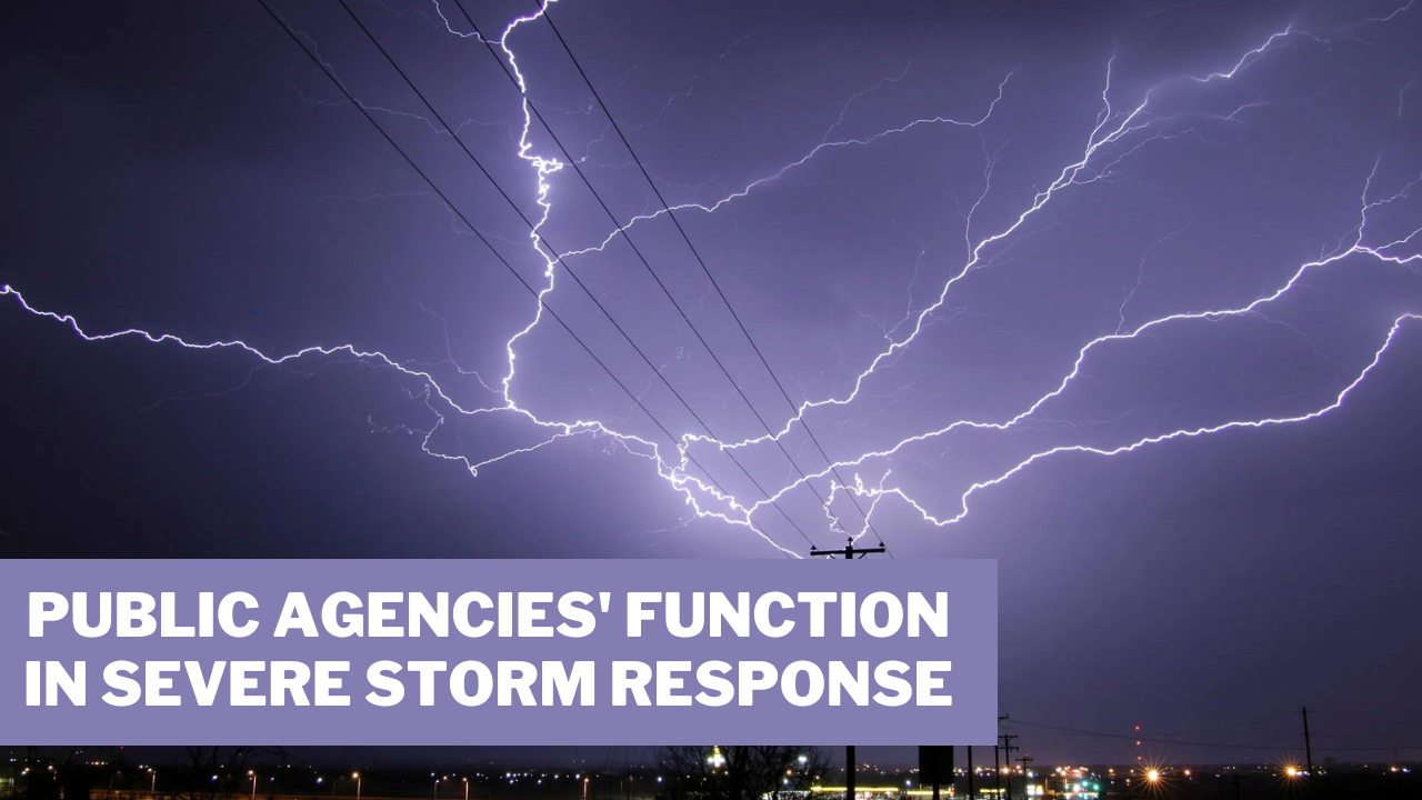 Public Agencies' Function in Severe Storm Response