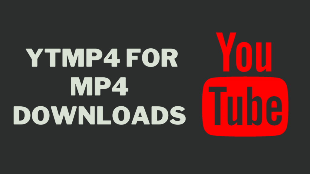 YTmp4 for MP4 Downloads