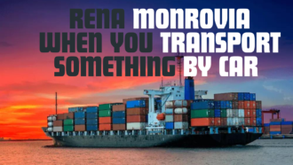 What Is Rena Monrovia When You Transport Something by Car?