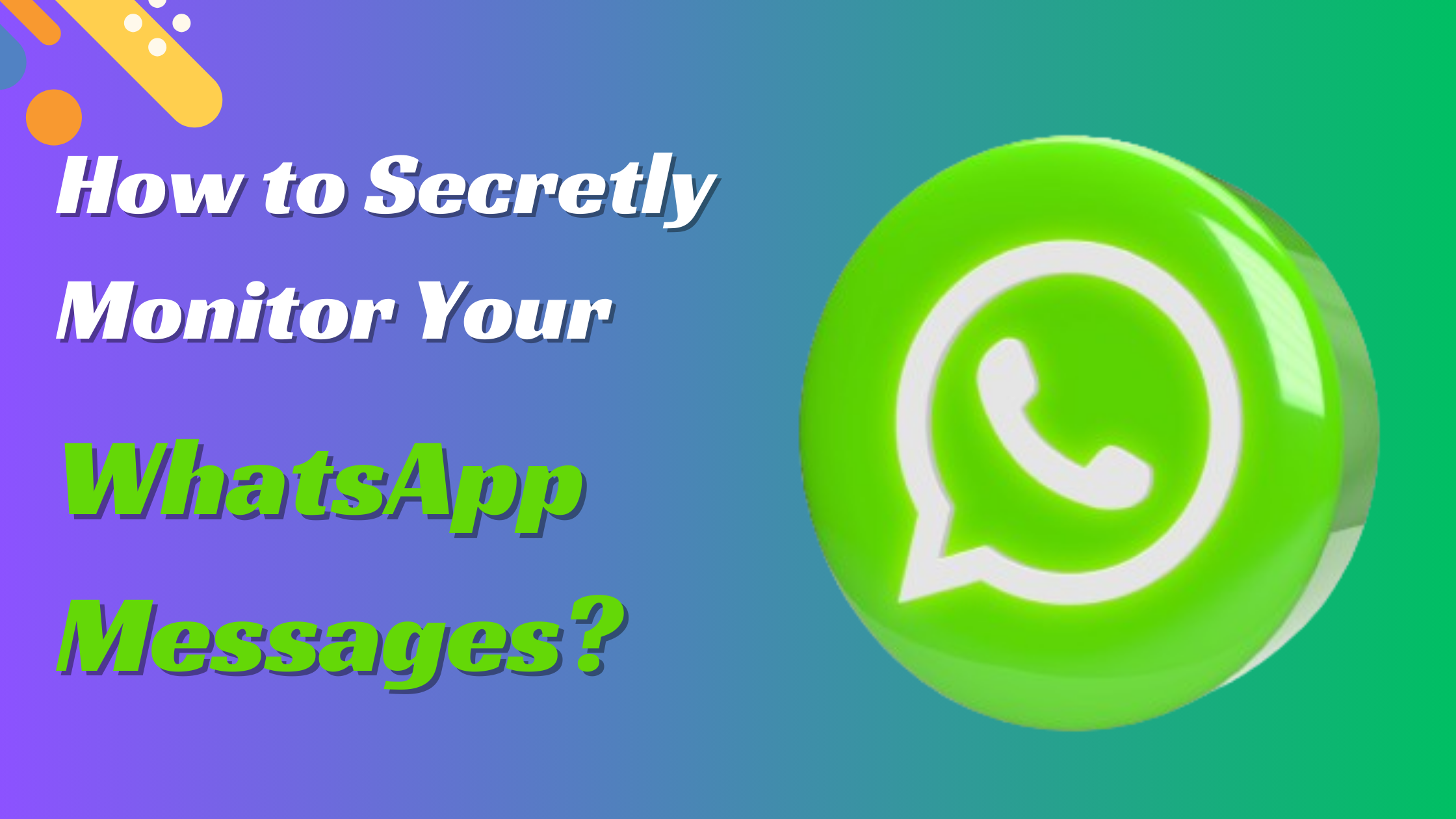 How to Secretly Monitor Your WhatsApp Messages?