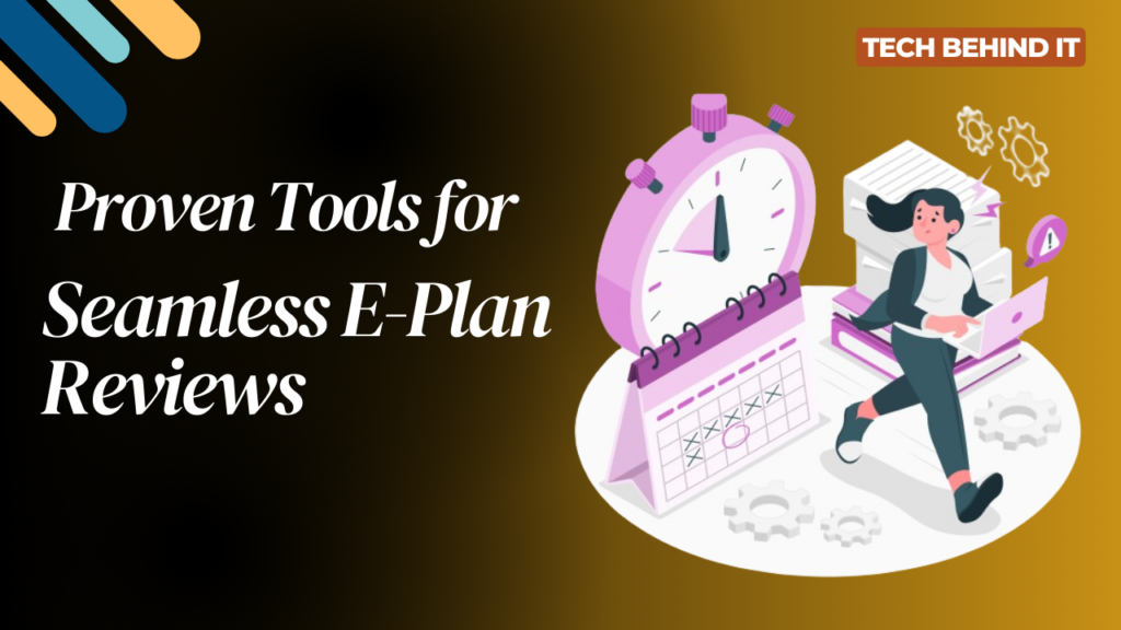 Unlocking Efficiency: Proven Tools for Seamless E-Plan Reviews