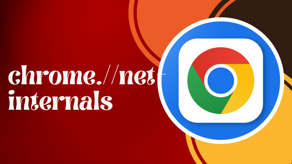 chrome.//net-internals In-Depth