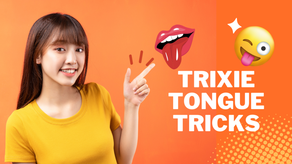 Trixie Tongue Tricks