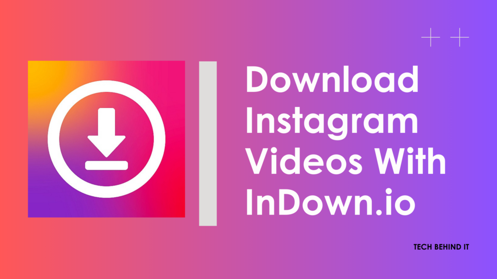 Download Instagram Videos With InDown.io
