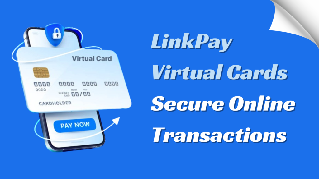 LinkPay Virtual Cards Secure Online Transactions