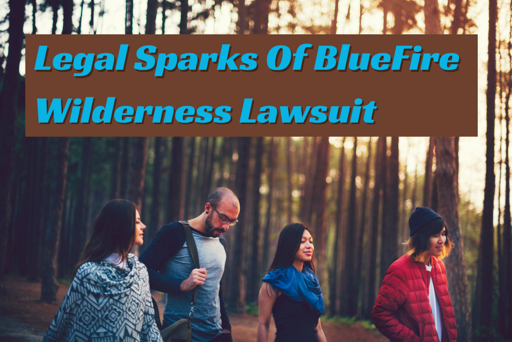 Legal Sparks Of BlueFire Wilderness Lawsuit