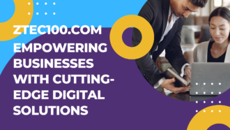 Empowering Businesses with Cutting-Edge Digital Solutions With Ztec100.com