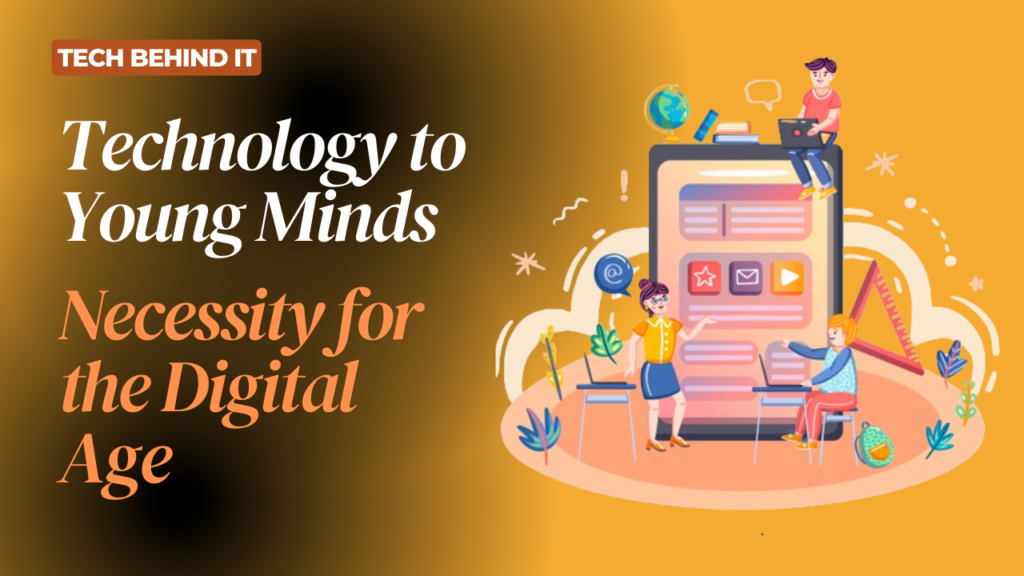 Is Introducing Technology to Young Minds A Necessity for the Digital Age?