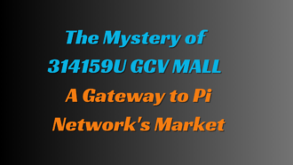 The Mystery of 314159U GCV MALL: A Gateway to Pi Network’s Market