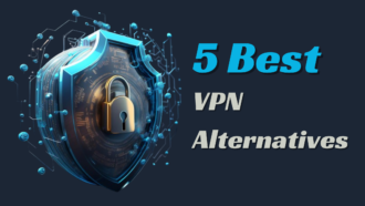 5 Best VPN Alternatives in 2024