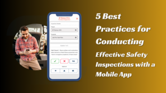 5 Best Practices for Conducting Effective Safety Inspections with a Mobile App