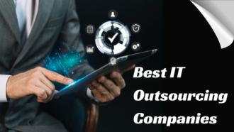 7 Best International IT Outsourcing Companies Dominating the Market
