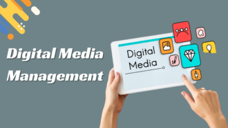 The Role of Digital Media Management in Modern Business