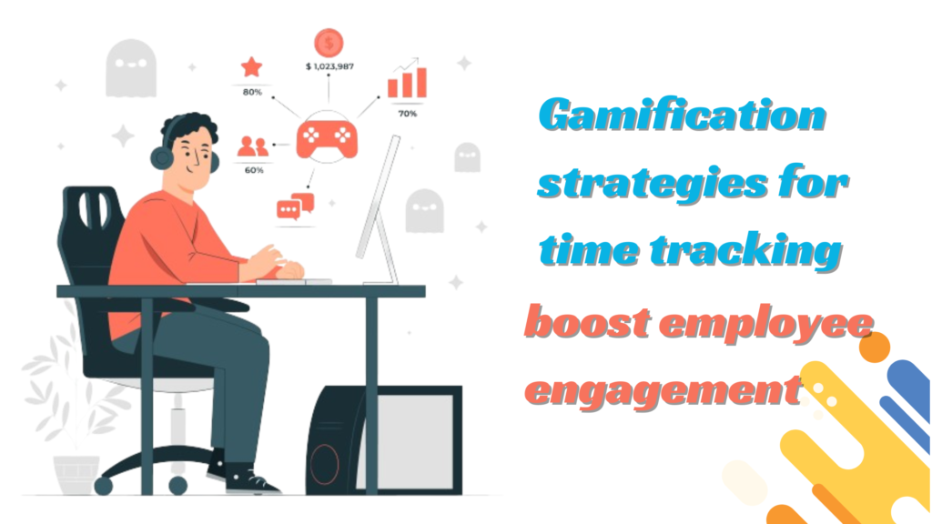 Gamification strategies for time tracking boost employee engagement
