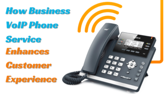 How Business VoIP Phone Service Enhances Customer Experience