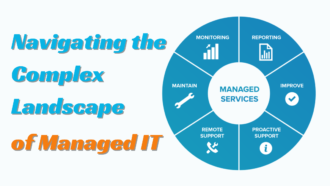 Navigating the Complex Landscape of Managed IT