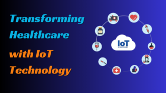 Transforming Healthcare with IoT Technology