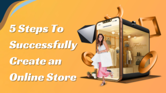 5 Steps To Successfully Create an Online Store