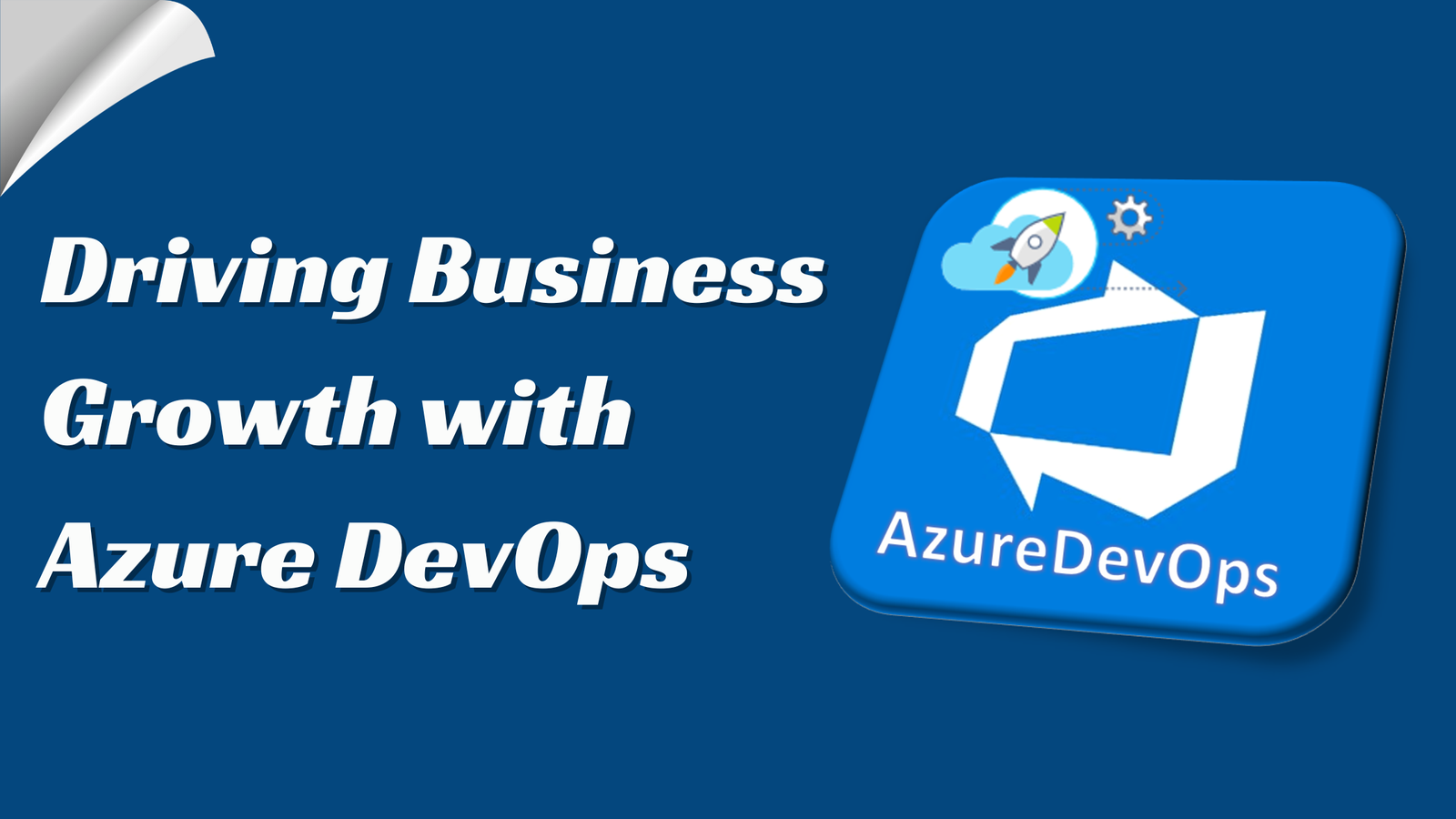 Driving Business Growth with Azure DevOps: Let’s Check Out