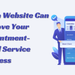How a Website Can Improve Your Appointment-Based Service Business: Streamlining Scheduling and Customer Interaction