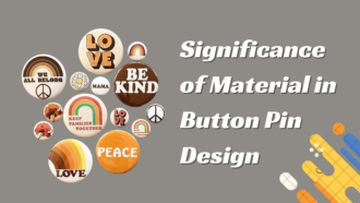 Significance of Material in Button Pin Design