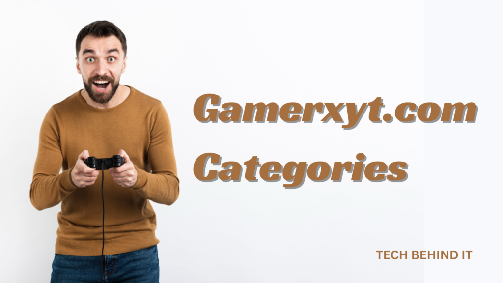 Gamerxyt.com Categories