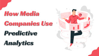 How Media Companies Use Predictive Analytics to Anticipate Viewer Preferences and Trends
