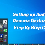 Setting up Audio on Remote Desktop – Step By Step Guide