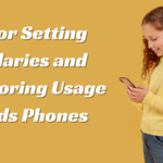 Tips For Setting Boundaries and Monitoring Usage For Kids Phones