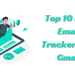 Top 10 Free Email Trackers For Gmail