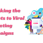 Unlocking the Secrets to Viral Marketing Campaigns