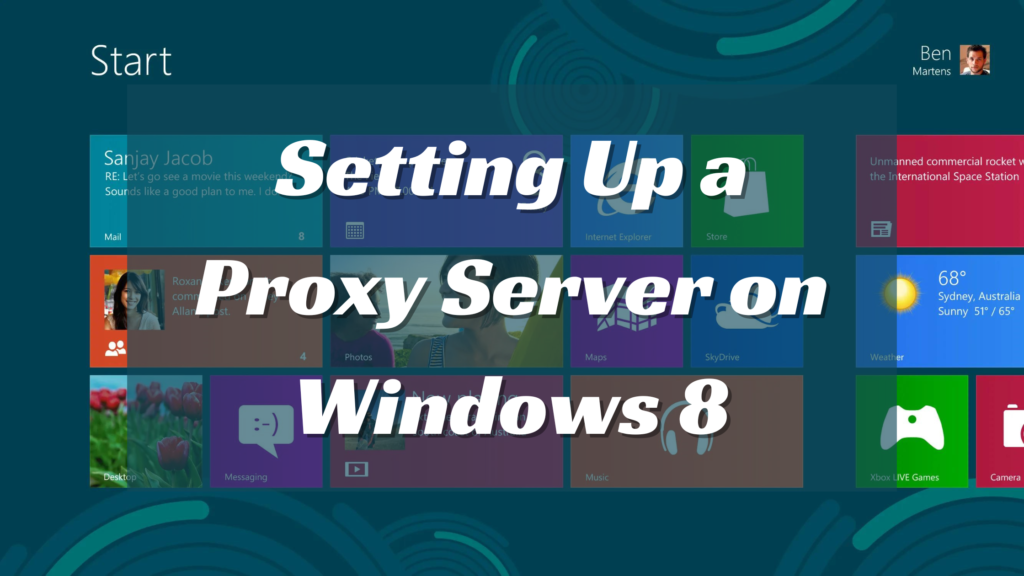 Complete Guide to Setting Up a Proxy Server on Windows 8