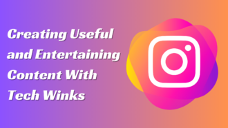 Creating Useful and Entertaining Content With Tech Winks
