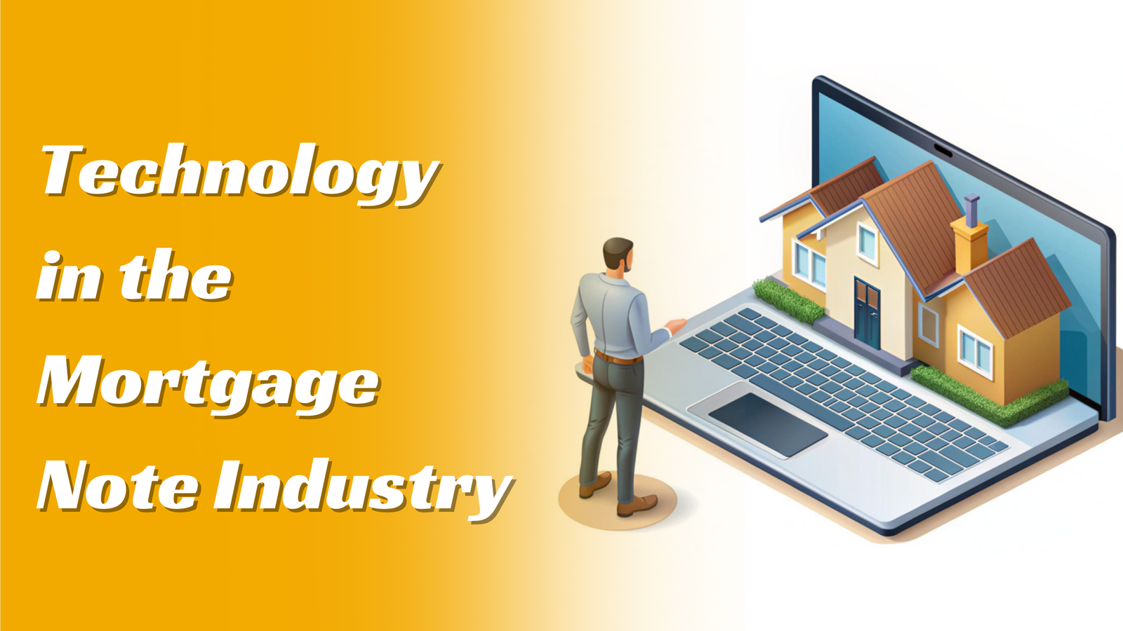 Technology in the Mortgage Note Industry