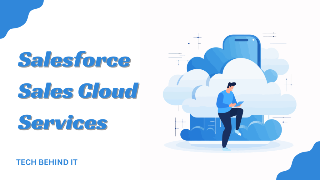 Strengthening Customer Relationships with Salesforce Sales Cloud Services