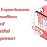 Upgrading Digital Experiences with Headless CMS and Contentful Development Services