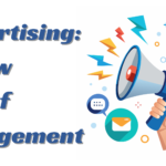 Advertising: A New Era of Engagement