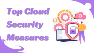 Top Cloud Security Measures for 2024: Safeguarding Digital Assets