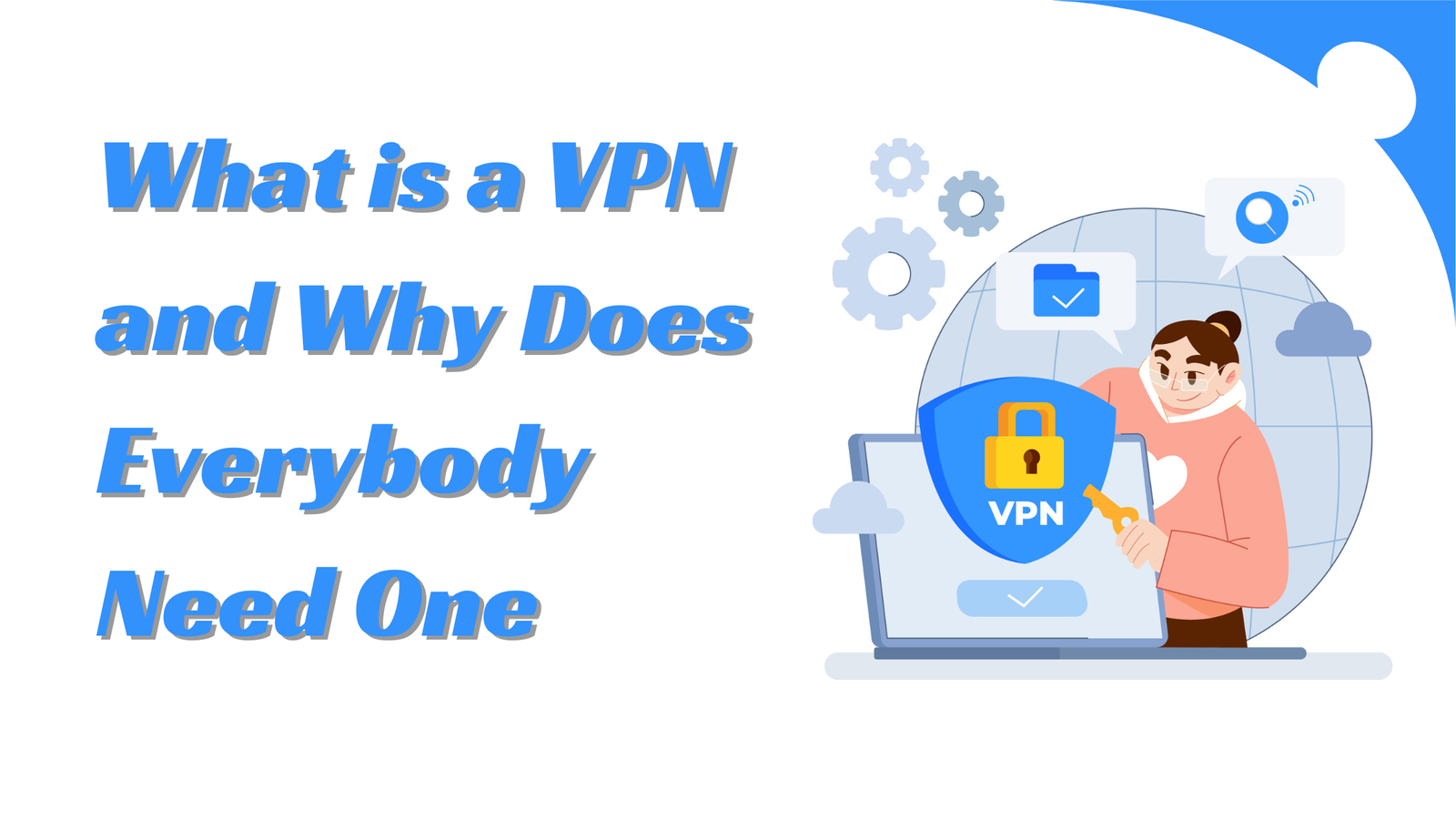 What is a VPN and Why Does Everybody Need One