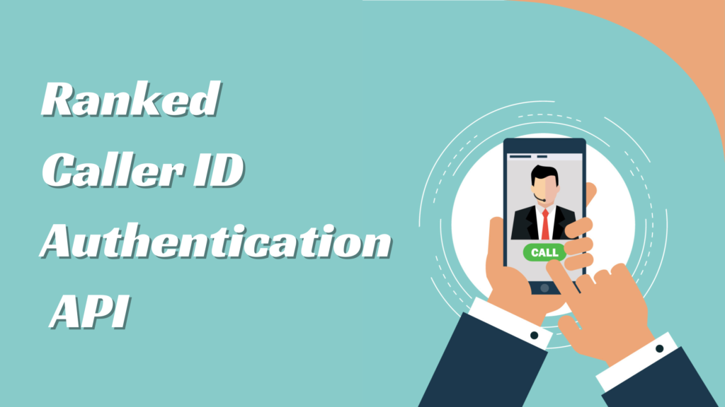 What Makes the #1 Ranked Caller ID Authentication API Company Stand Out?