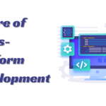 Future of Cross-Platform Development: Trends to Watch in 2025